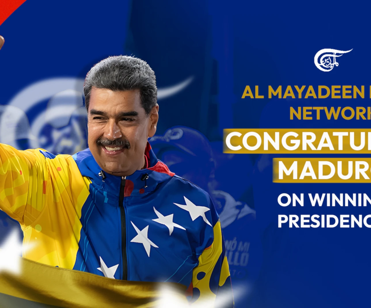 Al Mayadeen Media Network congratulates Maduro on winning Presidency Al Mayadeen Media Network congratulates Maduro on winning Presidency