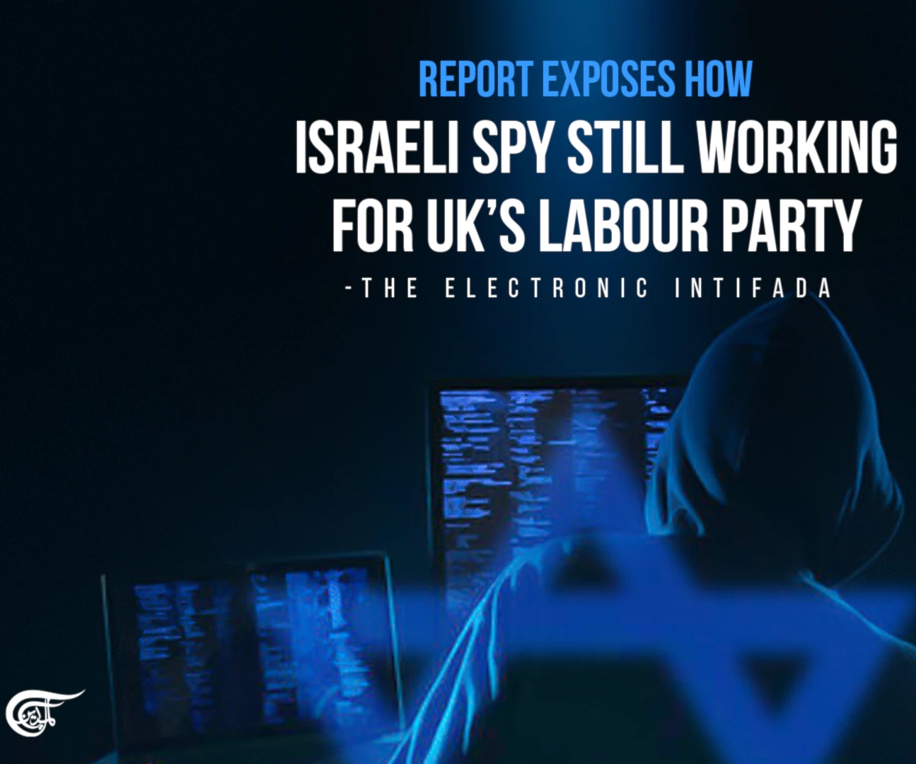 Report exposes how Israeli spy still working for UK’s Labour Party