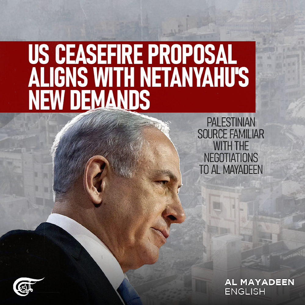 US ceasefire proposal aligns with Netanyahu's new demands