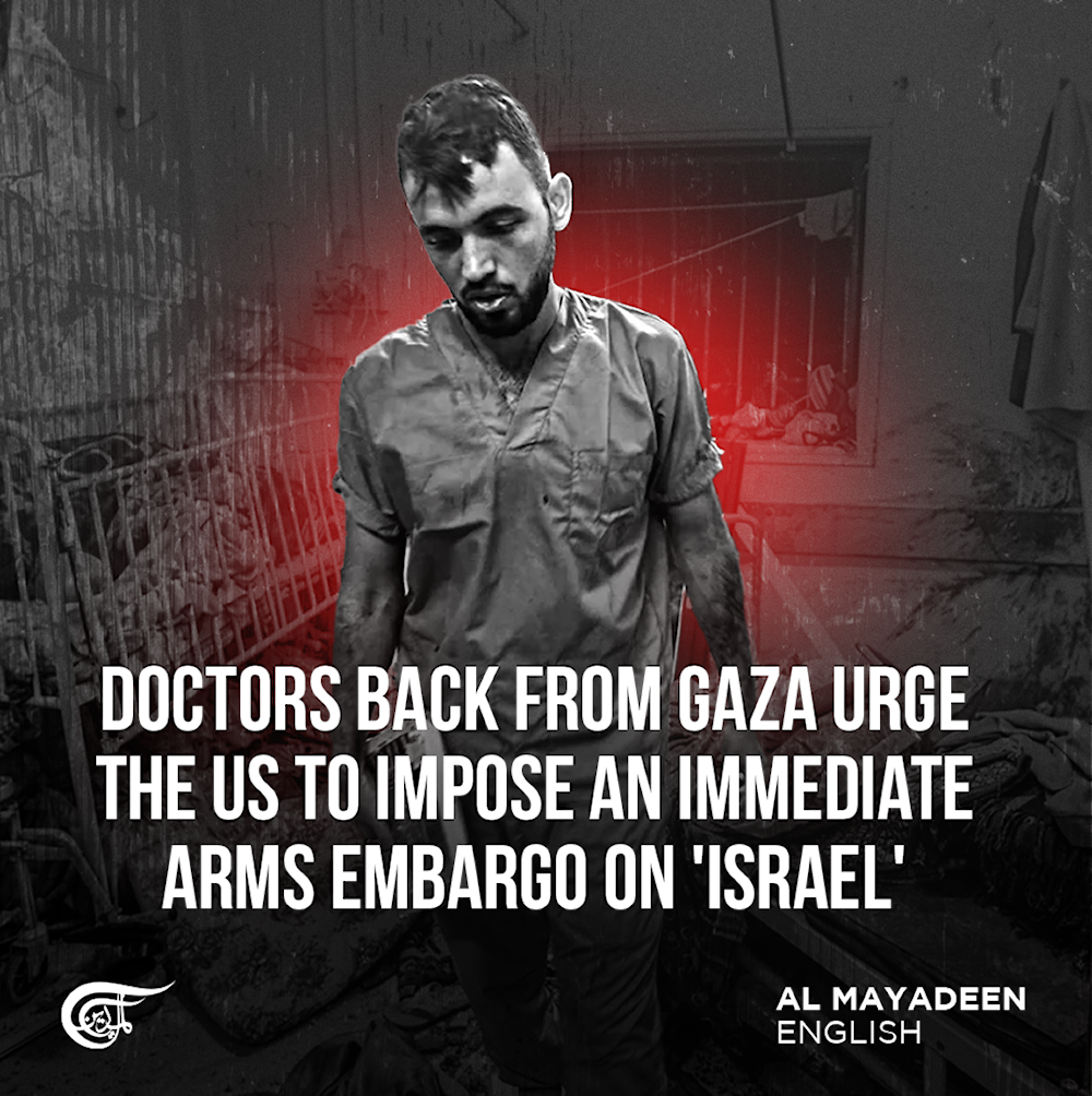 Doctors back from Gaza urge the US to impose an immediate arms embargo on Israel