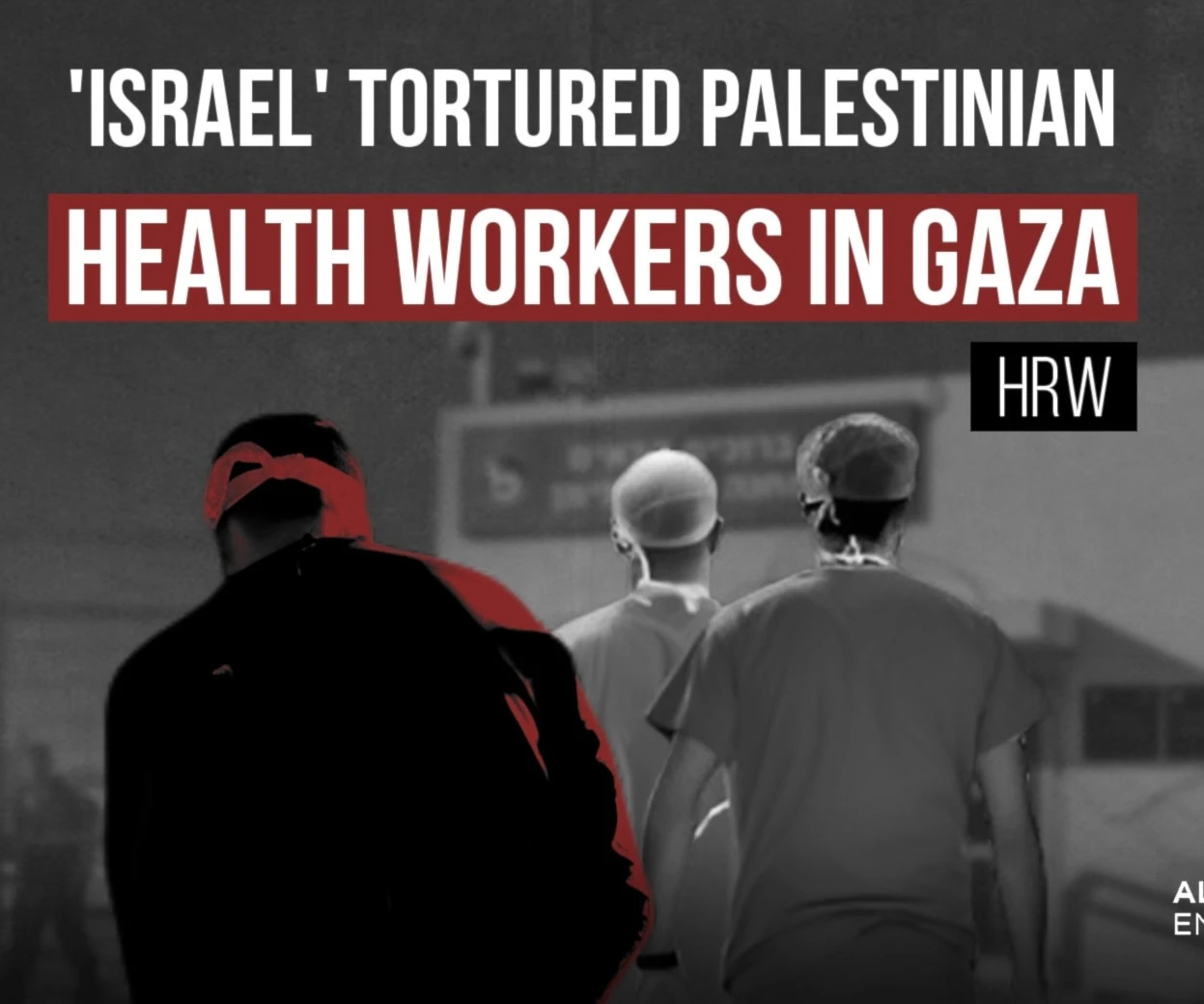 Israel tortured Palestinian health workers in Gaza