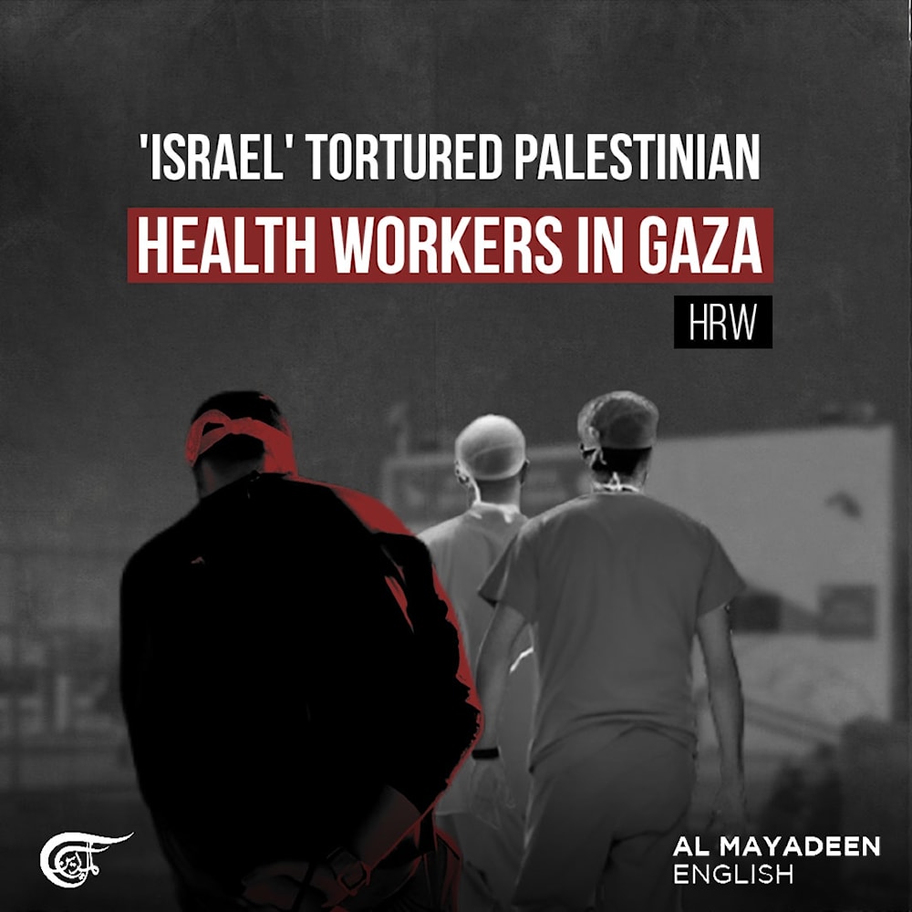 Israel tortured Palestinian health workers in Gaza