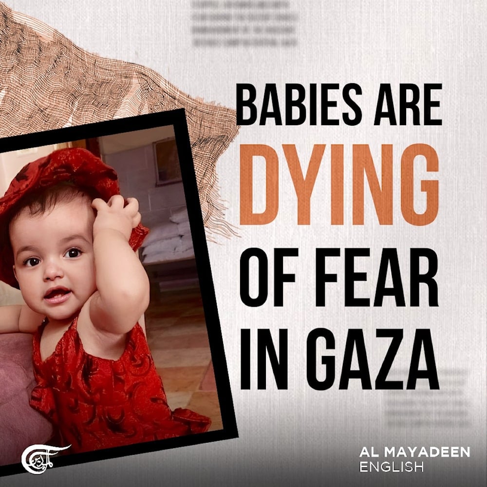 Babies are dying of fear in Gaza