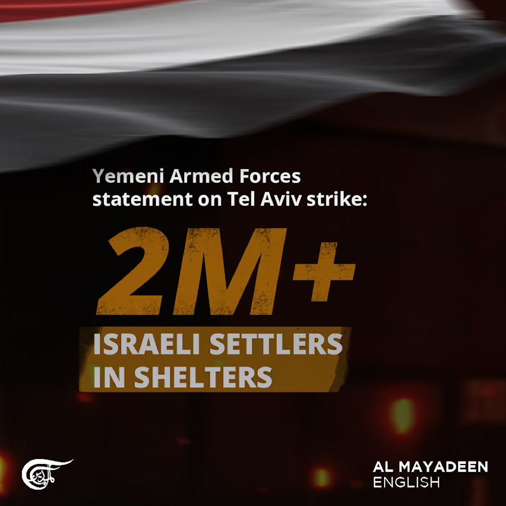 Yemeni Armed Forces statement  on Tel Aviv strike: 2M+ Israeli settlers in shelters