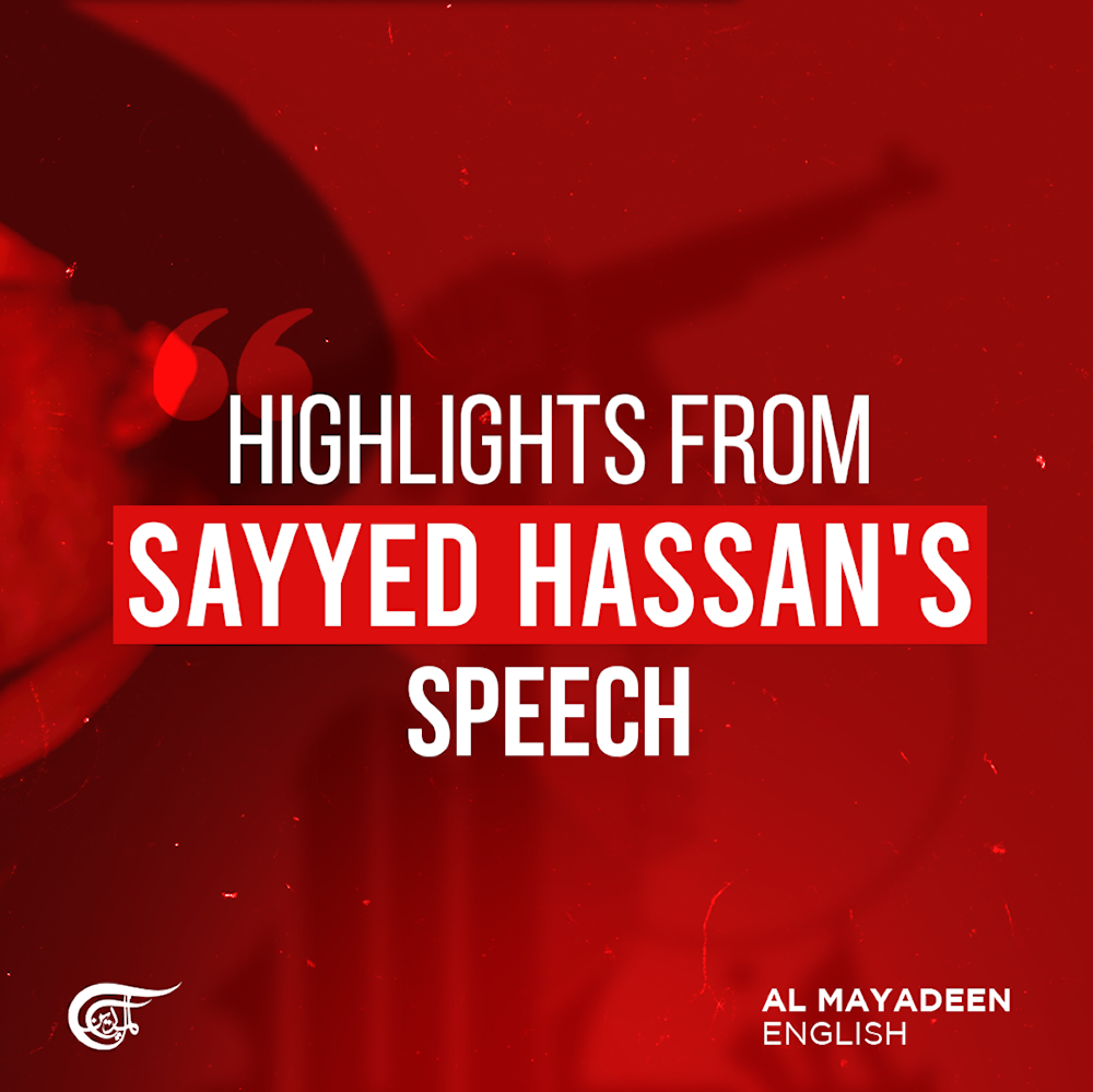 Highlights from Sayyed Hassan's speech