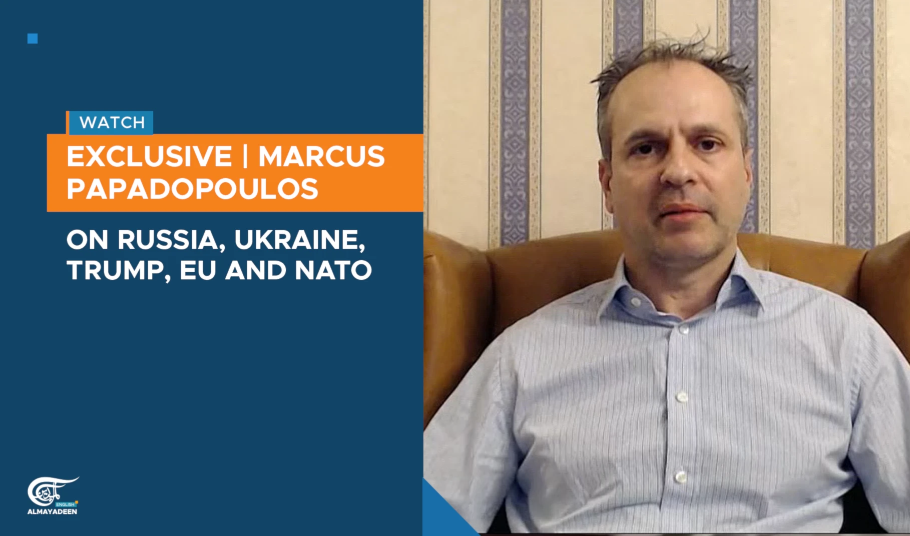 Exclusive | Marcus Papadopoulos on Russia, Ukraine, Trump, EU and NATO