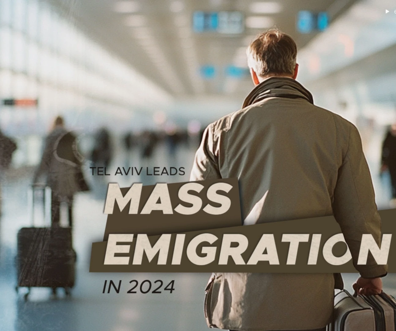 Tel Aviv leads mass emigration in 2024 Tel Aviv leads mass emigration in 2024