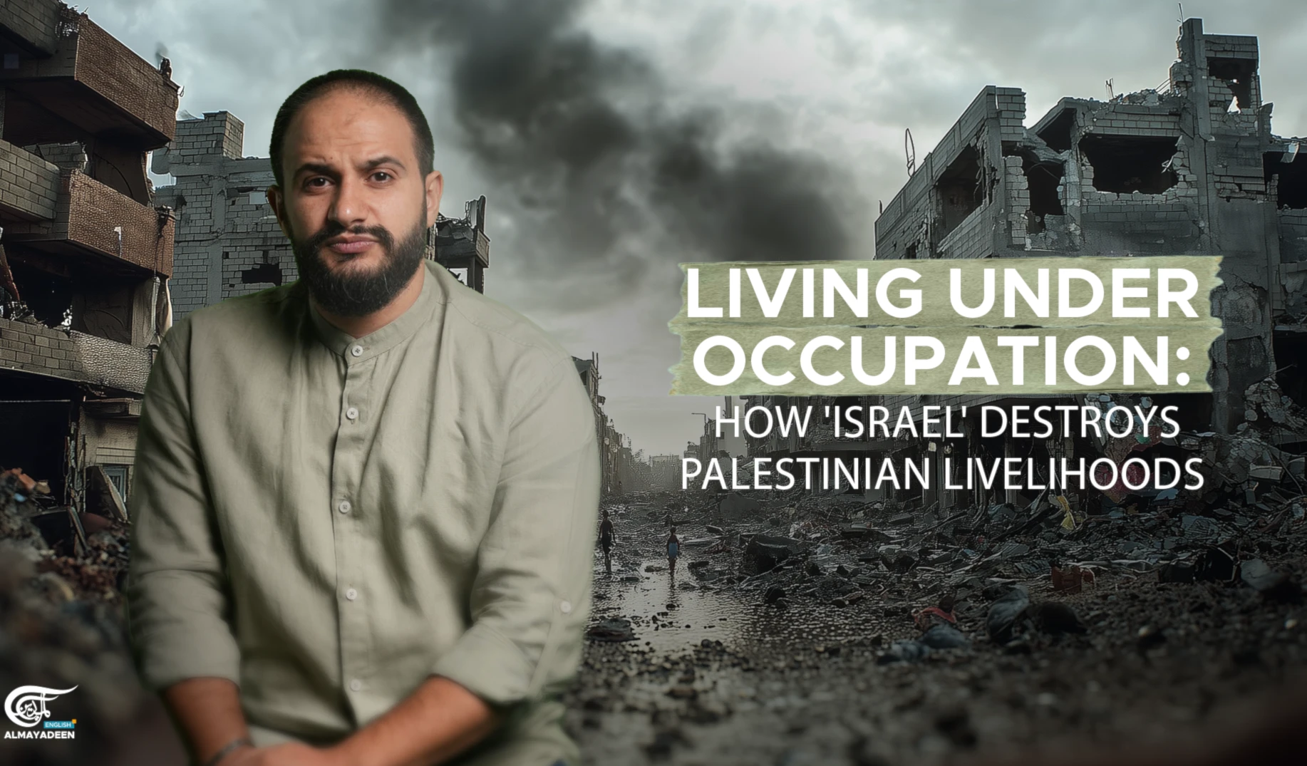 Living under occupation: How 'Israel' destroys Palestinian livelihoods