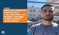 Freed Shadi Abu Sido: 'I was kidnapped,' describes horrific abuse of in Israeli prisons