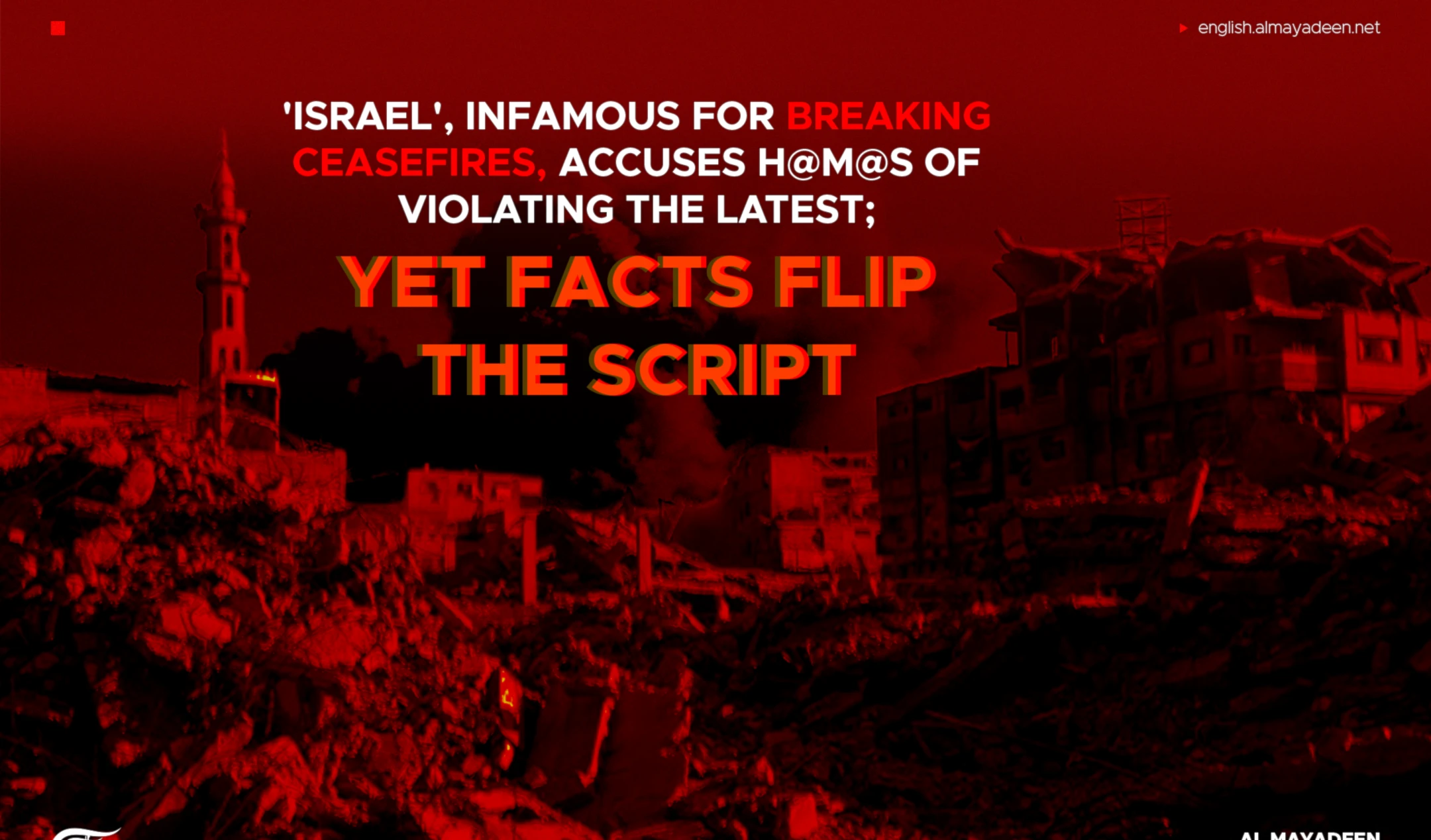 'Israel', infamous for breaking ceasefires, accuses Hamas of violating the latest; yet facts flip the script