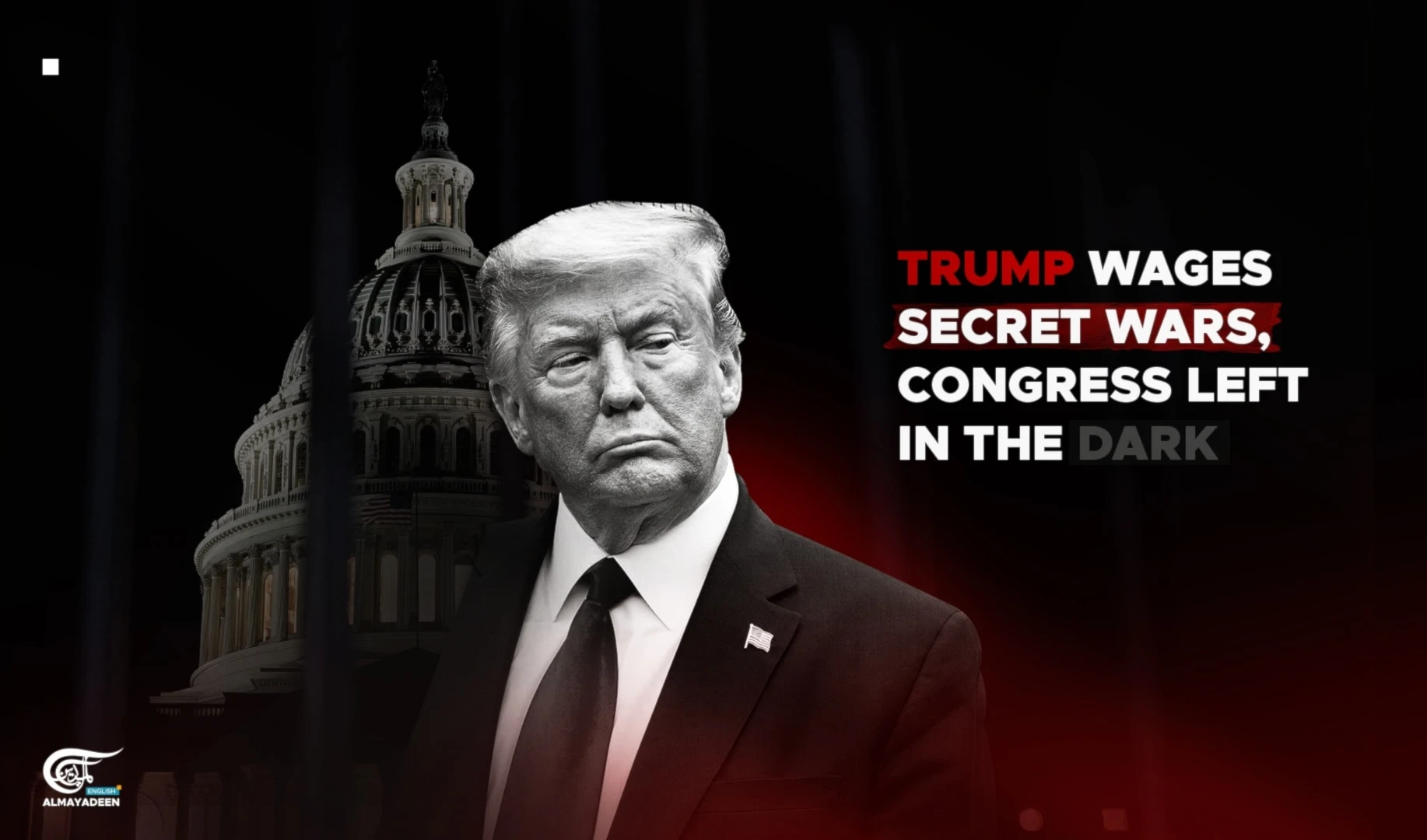 Trump wages secret wars, Congress left in the dark