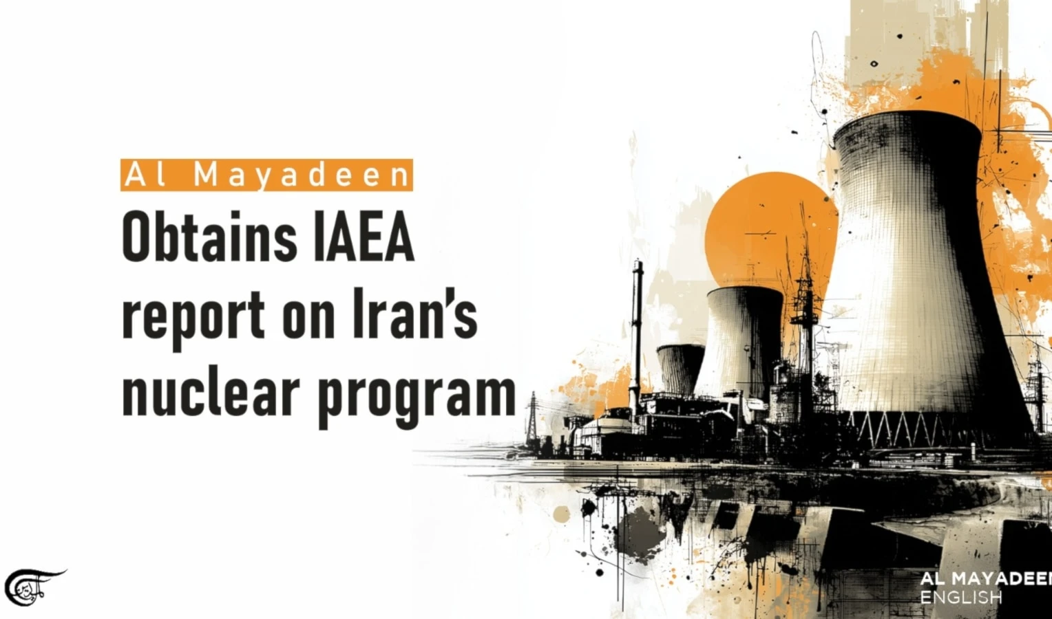 Al Mayadeen obtains IAEA report on Iran’s nuclear program