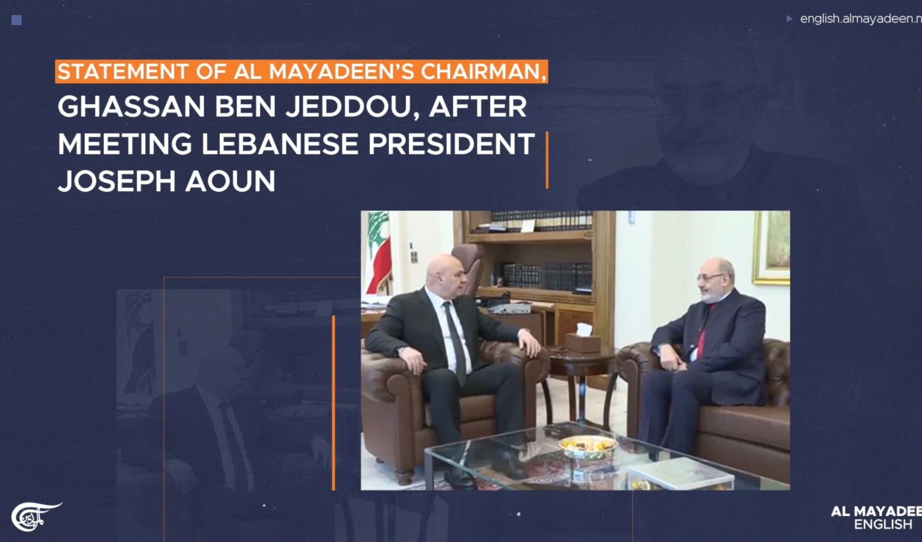 Statement of Al Mayadeen’s chairman, Ghassan Ben Jeddou, after meeting Lebanese President Joseph Aoun