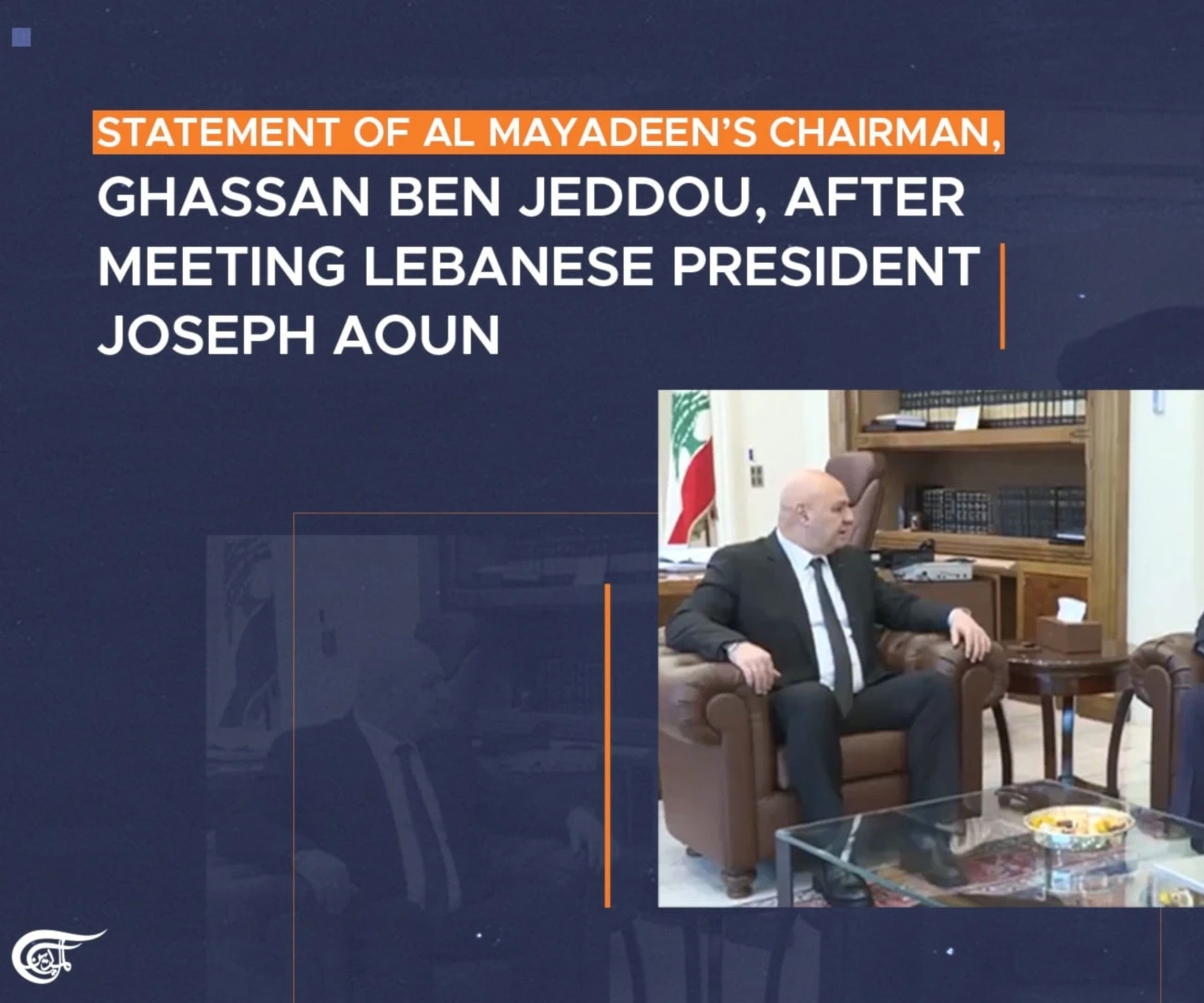 Statement of Al Mayadeen’s chairman, Ghassan Ben Jeddou, after meeting Lebanese President Joseph Aoun