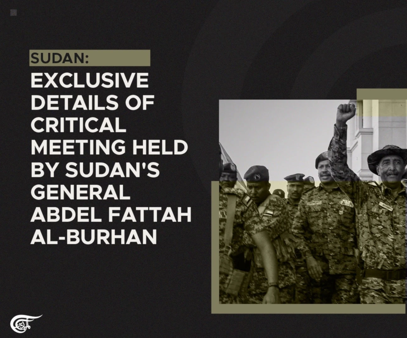 Sudan: Exclusive details of critical meeting held by Sudan's General Abdel Fattah al-Burhan