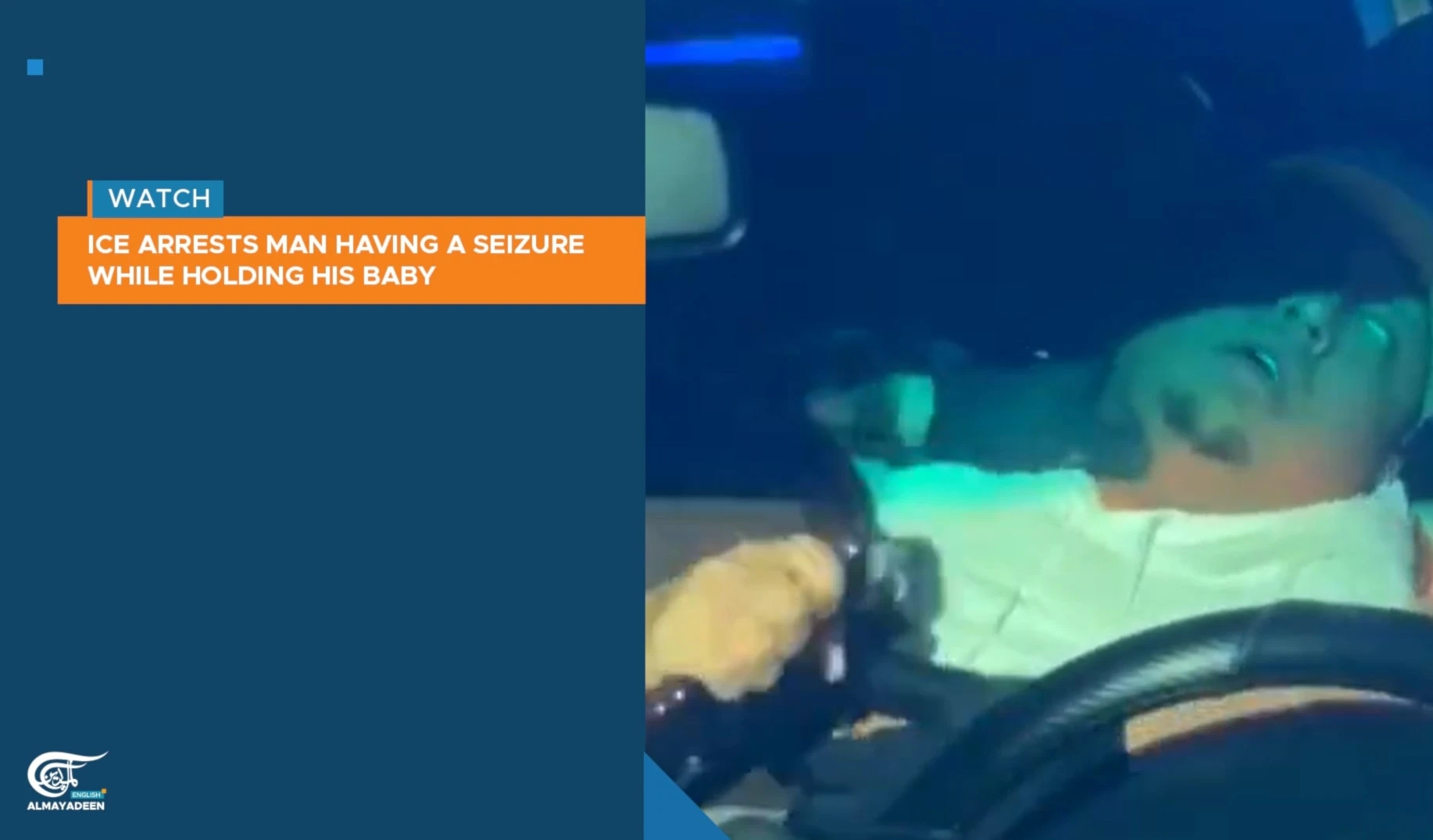 ICE arrests man having a seizure while holding his baby