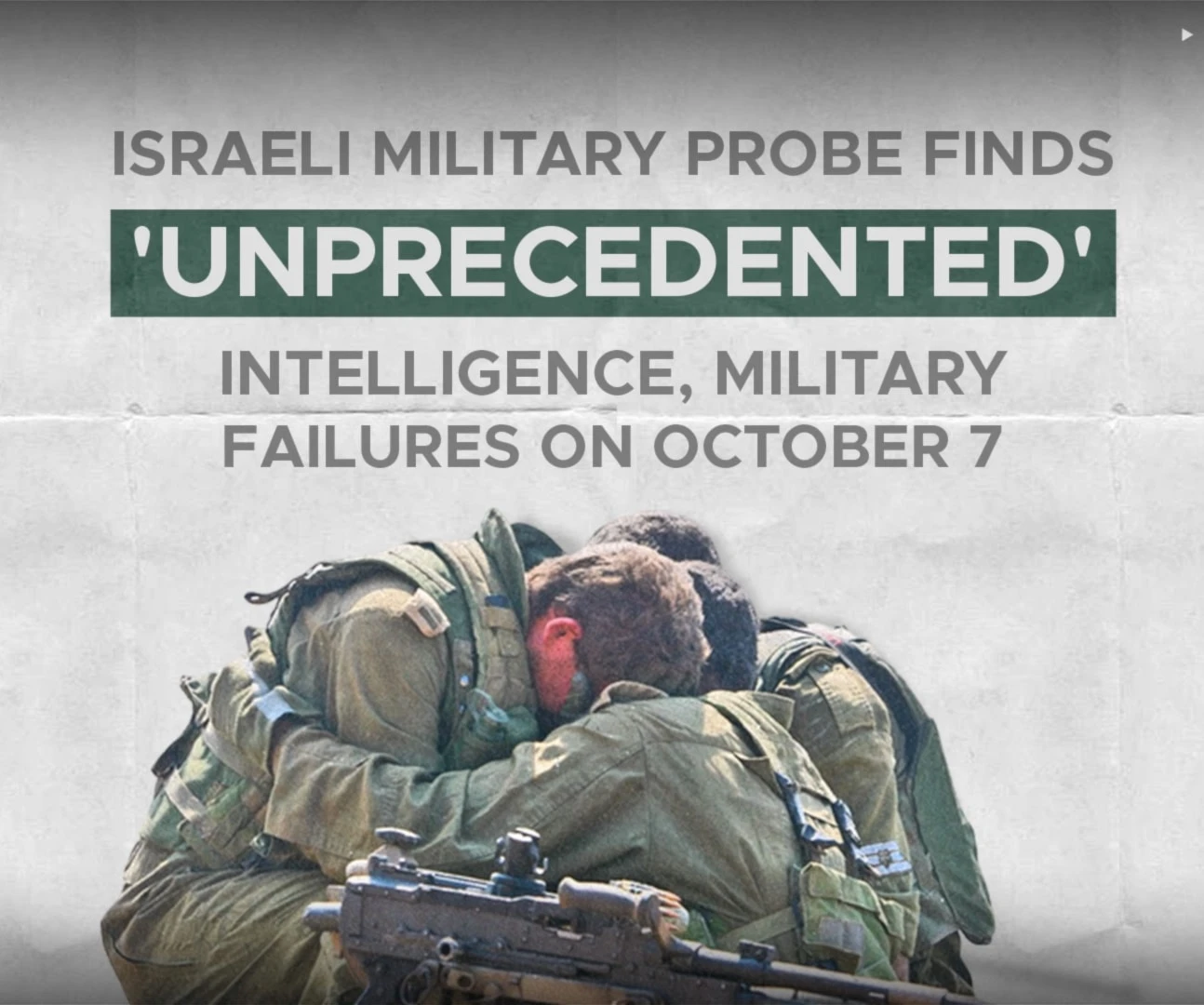 Israeli military probe finds 'unprecedented' intelligence, military failures on October 7