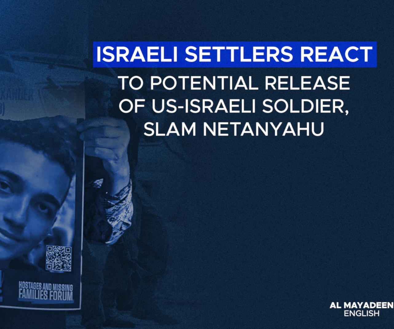 Israeli settlers react to potential release of US-Israeli soldier, slam Netanyahu