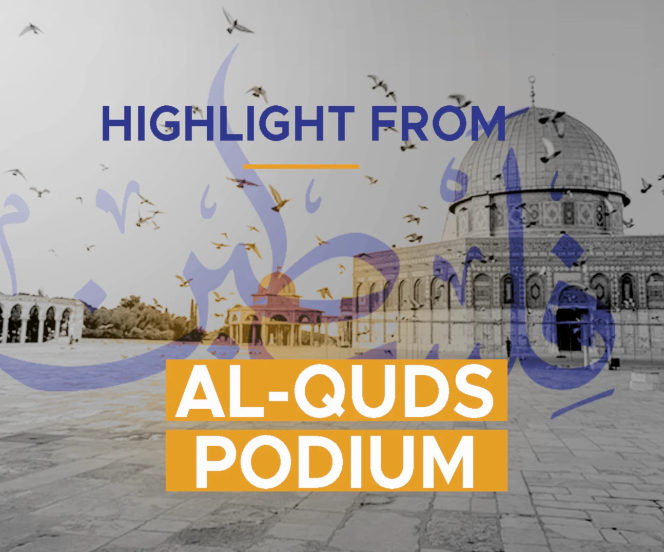 Highlight from Al-Quds Podium Highlight from Al-Quds Podium