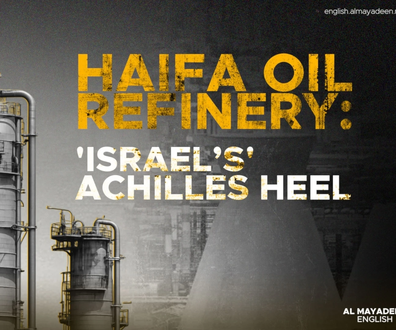 Haifa oil refinery: 'Israel’s' Achilles heel