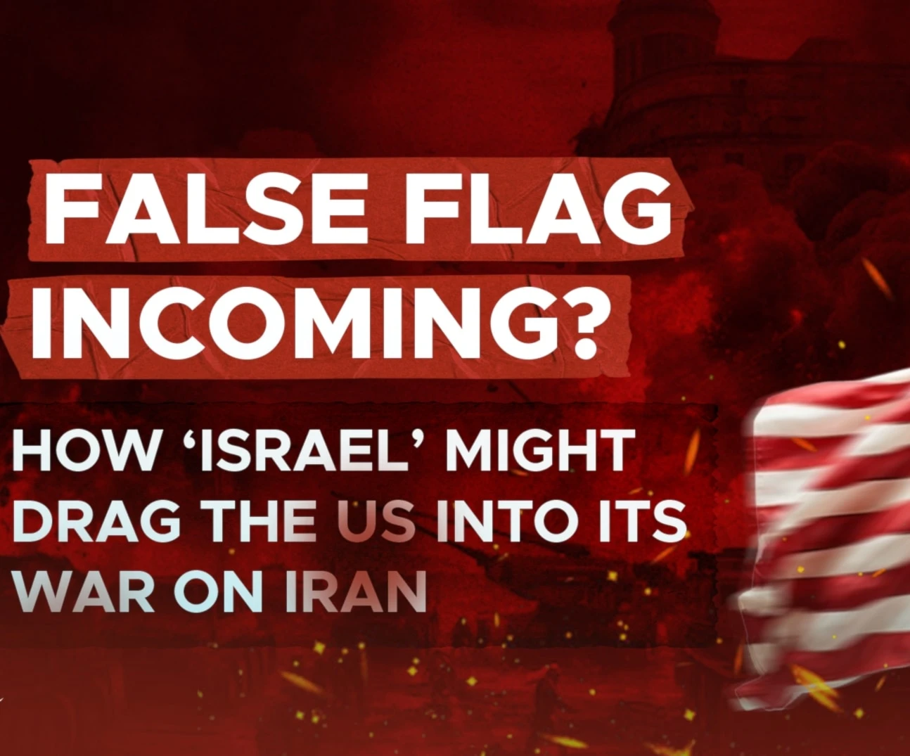 How ‘Israel’ might drag the US into its war on Iran