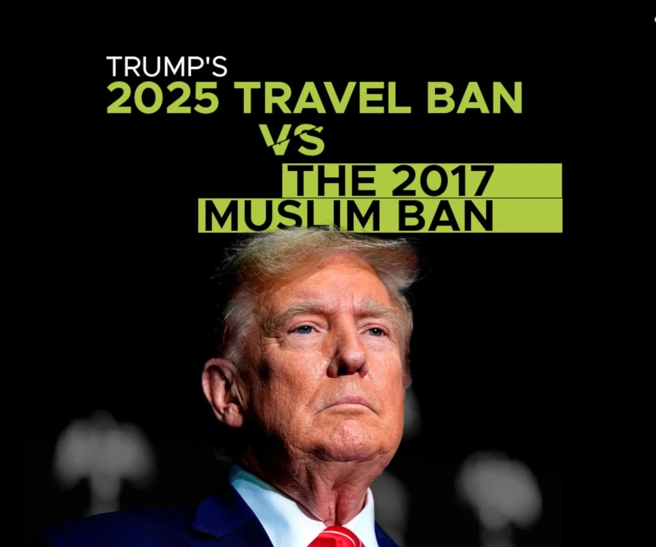 Trump's 2025 travel ban vs the 2017 Muslim ban