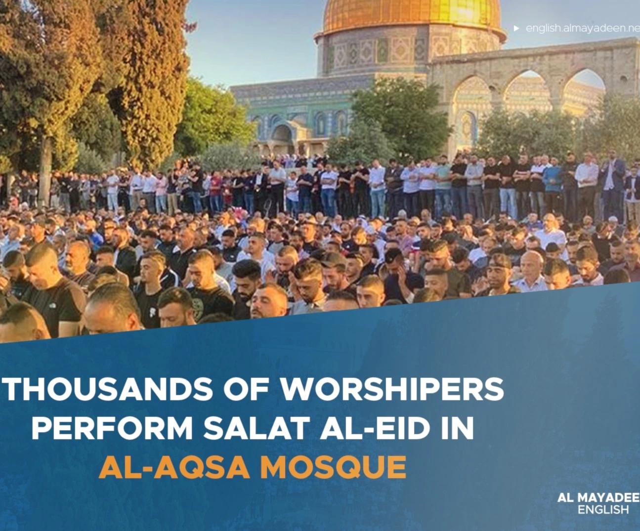 Thousands of worshipers perform Salat al-Eid in Al-Aqsa mosque