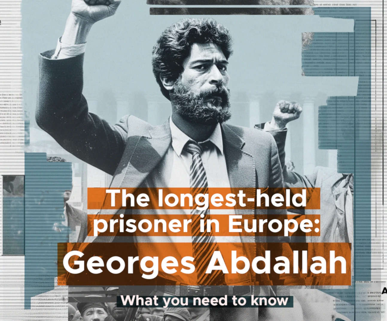 The longest-held prisoner in Europe: Georges Abdallah; What you need to know