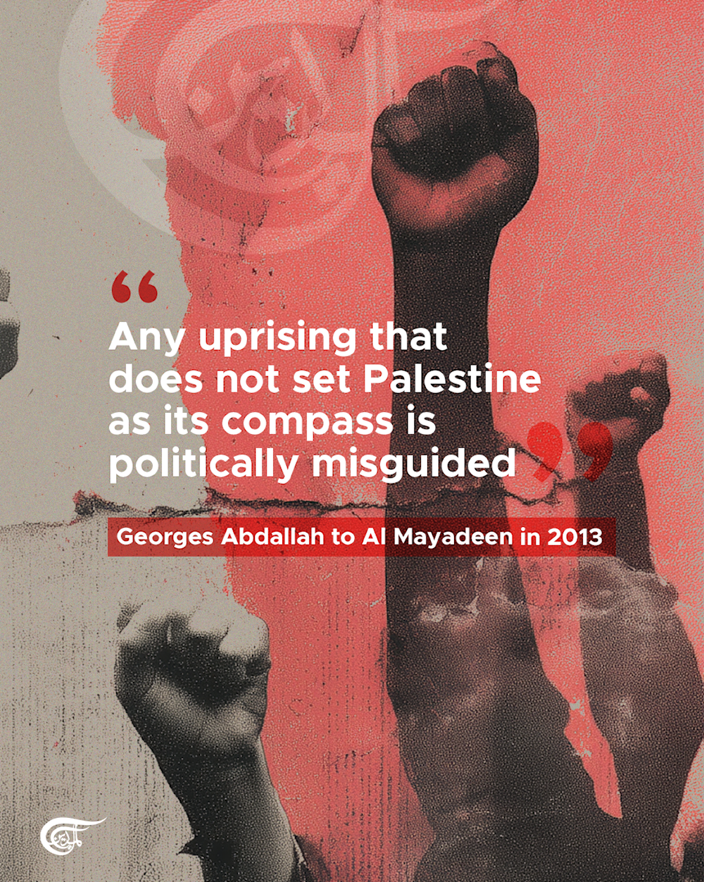 In Georges Abdallah's words: Palestine is the compass, resistance is the mission 