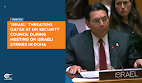 'Israel' threatens Qatar at UN Security Council during meeting on Israeli strikes in Doha