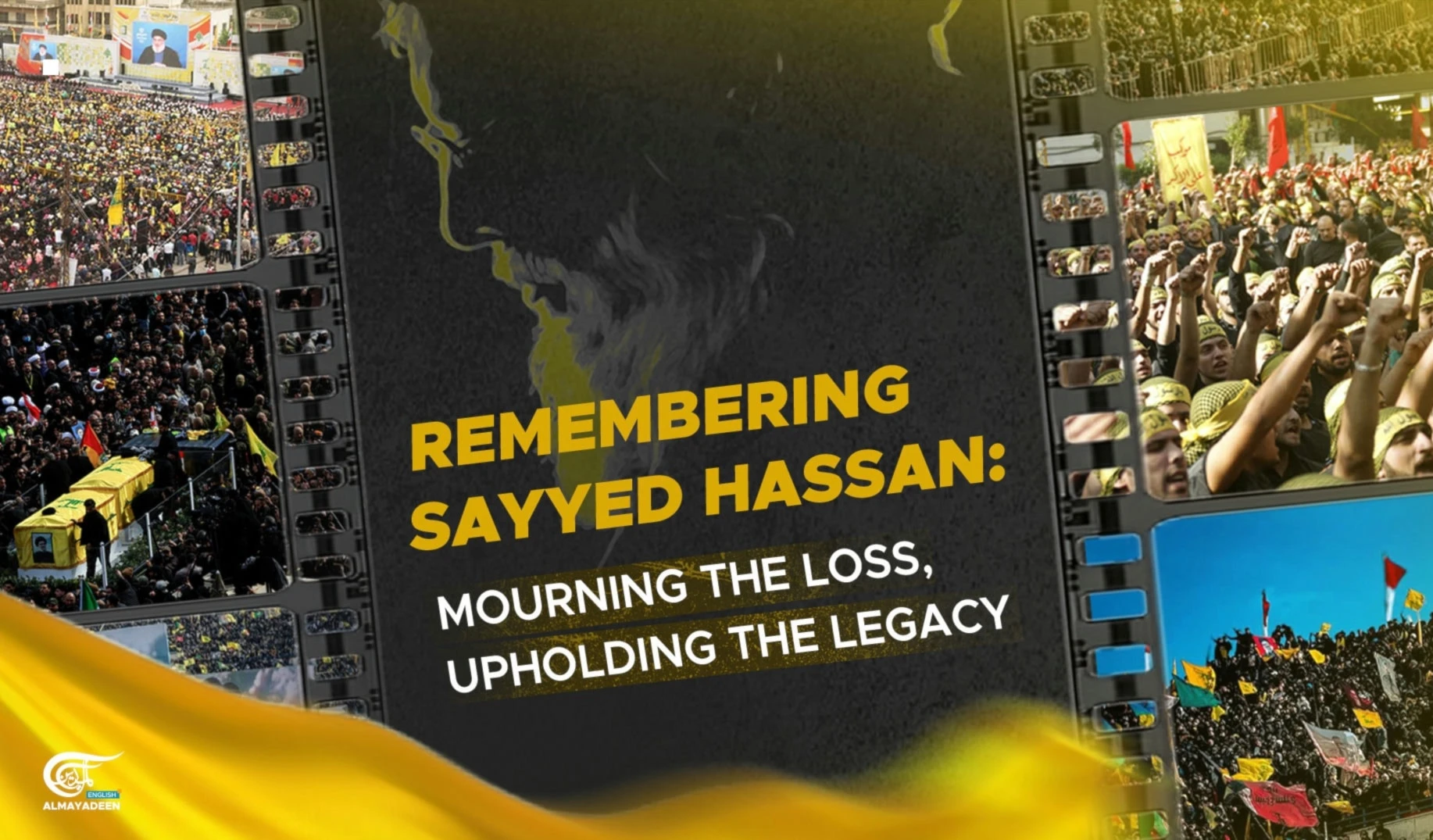 Remembering Sayyed Hassan: Mourning the loss, upholding the legacy