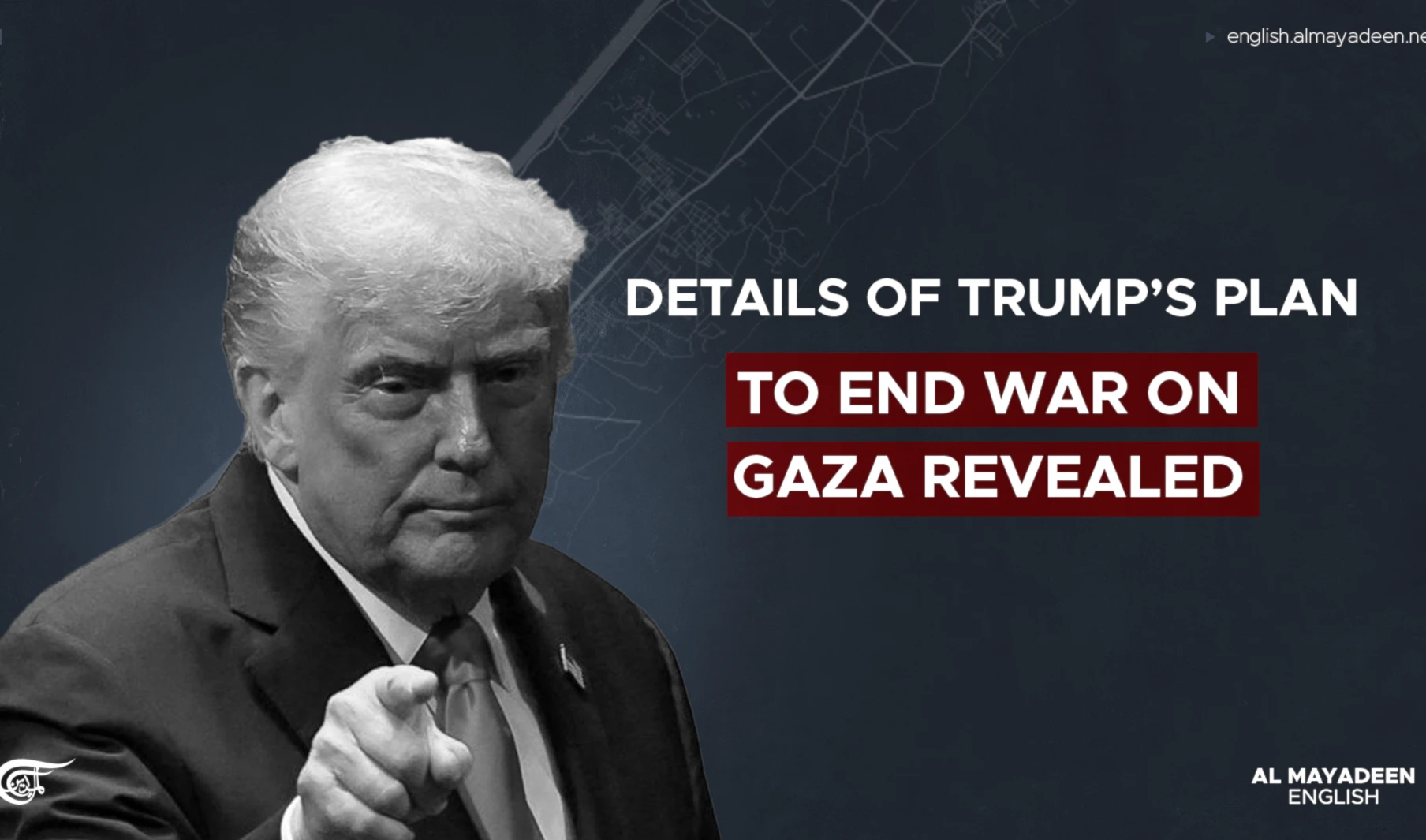 Details of Trump’s plan to end war on Gaza revealed